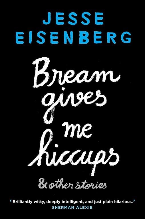 BREAM GIVES ME HICCUPS | 9781611855609 | EISENBERG, JESSE