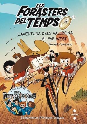 ELS FORASTERS DEL TEMPS 01 L'AVENTURA DELS VALLBONA AL FAR WEST | 9788466140089 | ROBERTO SANTIAGO & ENRIQUE LORENZO