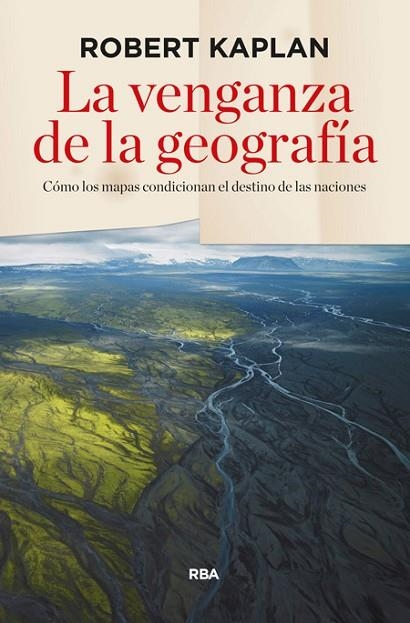 VENGANZA DE LA GEOGRAFIA, LA | 9788490564318 | KAPLAN , ROBERT D.