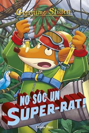 GERONIMO STILTON 52 NO SOC UN SUPER-RAT | 9788416520541 | STILTON, GERONIMO