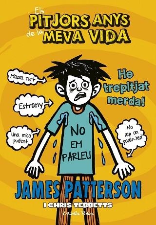 ELS PITJORS ANYS DE LA MEVA VIDA 7 HE TREPITJAT MERDA | 9788416520534 | JAMES PATTERSON