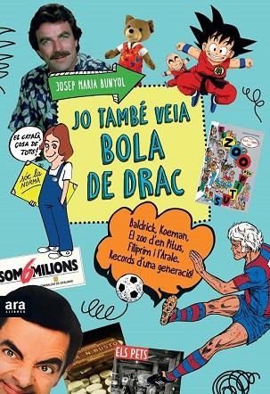 JO TAMBE VEIA BOLA DE DRAC | 9788416154609 | JOSEP MARIA BUNYOL