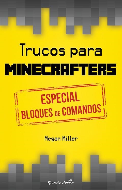 TRUCOS PARA MINECRAFTERS ESPECIAL BLOQUES DE COMANDOS | 9788408152514 | MILLER, MEGAN