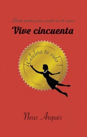 VIVE CINCUENTA | 9788493871574 | NEUS ARQUES