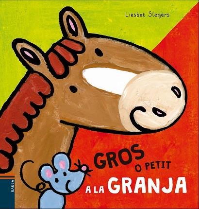 GROS O PETIT A LA GRANJA | 9788447930494 | LIESBET SLEGERS