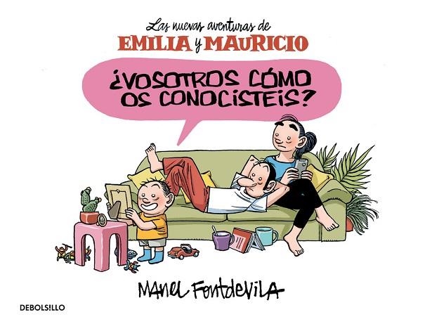 LAS NUEVAS AVENTURAS DE EMILIA Y MAURICIO 1 VOSOTROS COMO OS CONOCISTEIS? | 9788466329910 | FONTDEVILA, MANEL