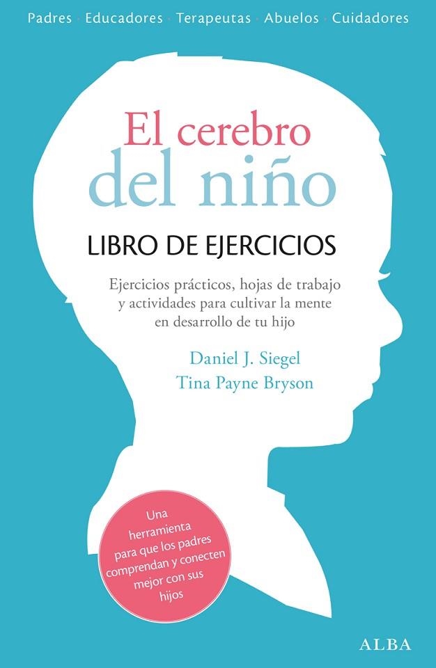 EL CEREBRO DEL NIÑO LIBRO DE EJERCICIOS | 9788490651780 | DANIEL J. SIEGEL & TINA PAYNE BRYSON