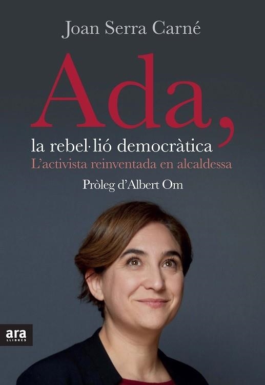 ADA LA REBEL·LIO DEMOCRATICA | 9788416154623 | SERRA CARNE, JOAN