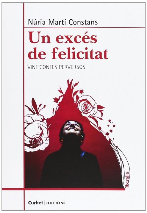 EXCES DE FELICITAT VINT CONTES PERVERSOS, UN | 9788494094552 | MARTI CONSTANS, NURIA