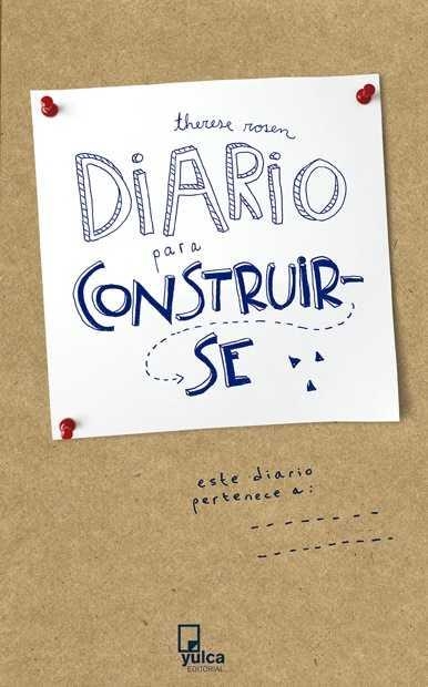 DIARIO PARA CONSTRUIR-SE | 9788494355578 | ROSEN, THERESE