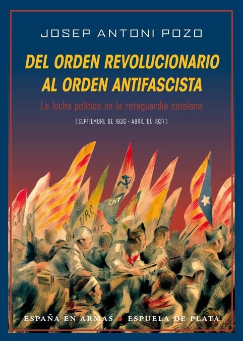 DEL ORDEN REVOLUCIONARIO AL ORDEN ANTIFASCISTA | 9788416034284 | POZO GONZALEZ, JOSEP ANTONI