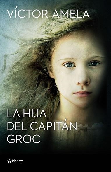 HIJA DEL CAPITAN GROC, LA | 9788408154204 | VICTOR AMELA