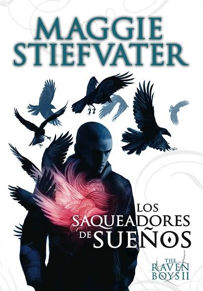 RAVEN BOYS II LOS SAQUEADORES DE SUEÑOS | 9788467559217 | Maggie Stiefvater