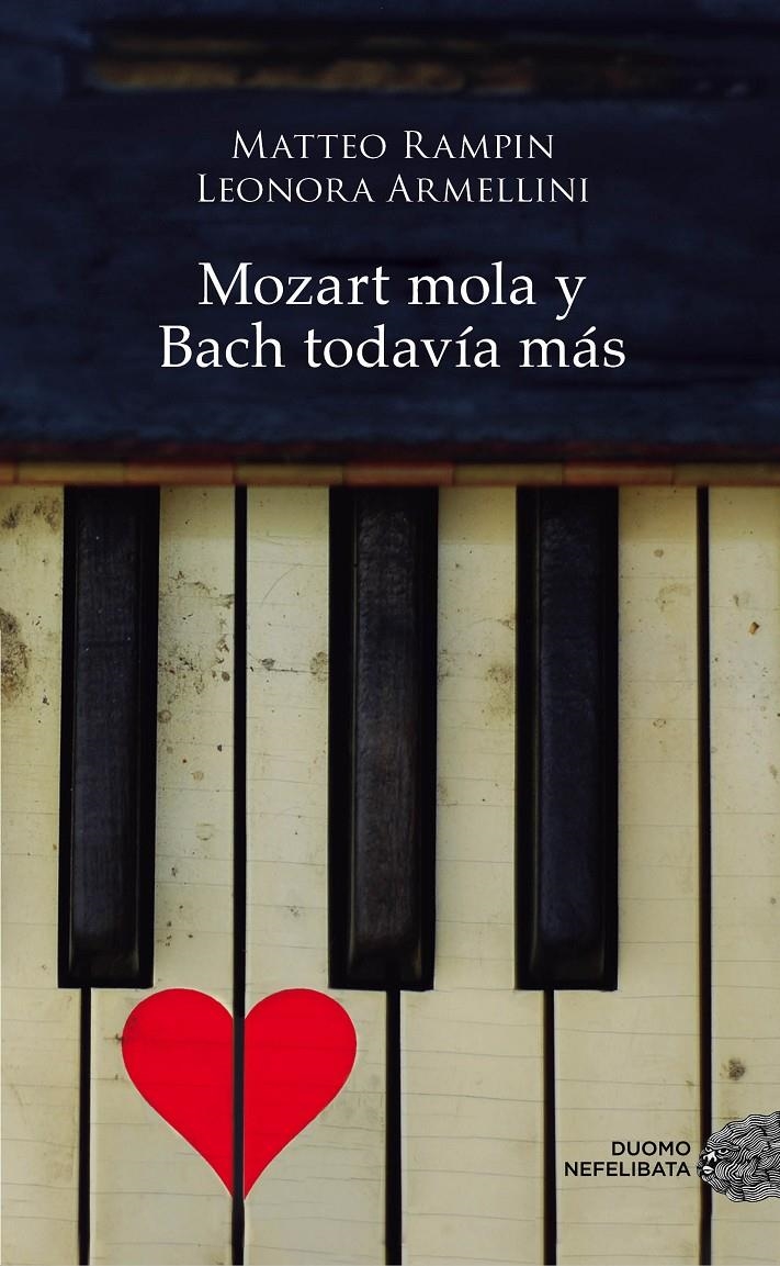 MOZART MOLA Y BACH TODAVIA MAS | 9788416261901 | RAMPIN, MATTEO & ARMELLINI, LEONORA