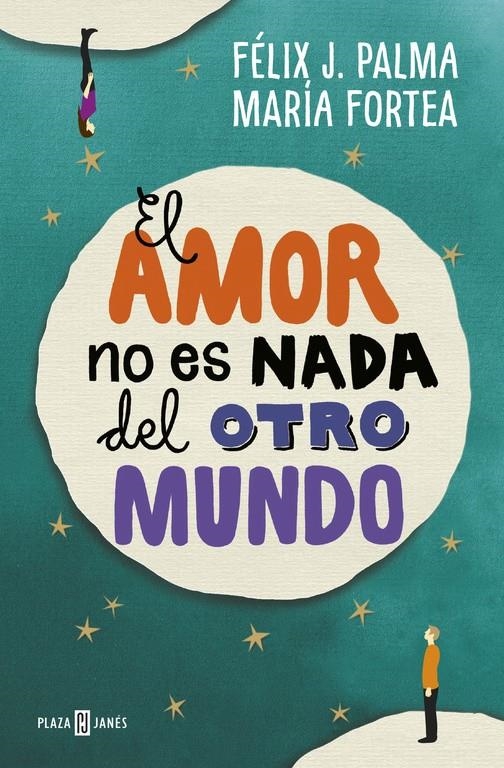 EL AMOR NO ES NADA DEL OTRO MUNDO | 9788401017056 | PALMA, FELIX J. & FORTEA, MARIA