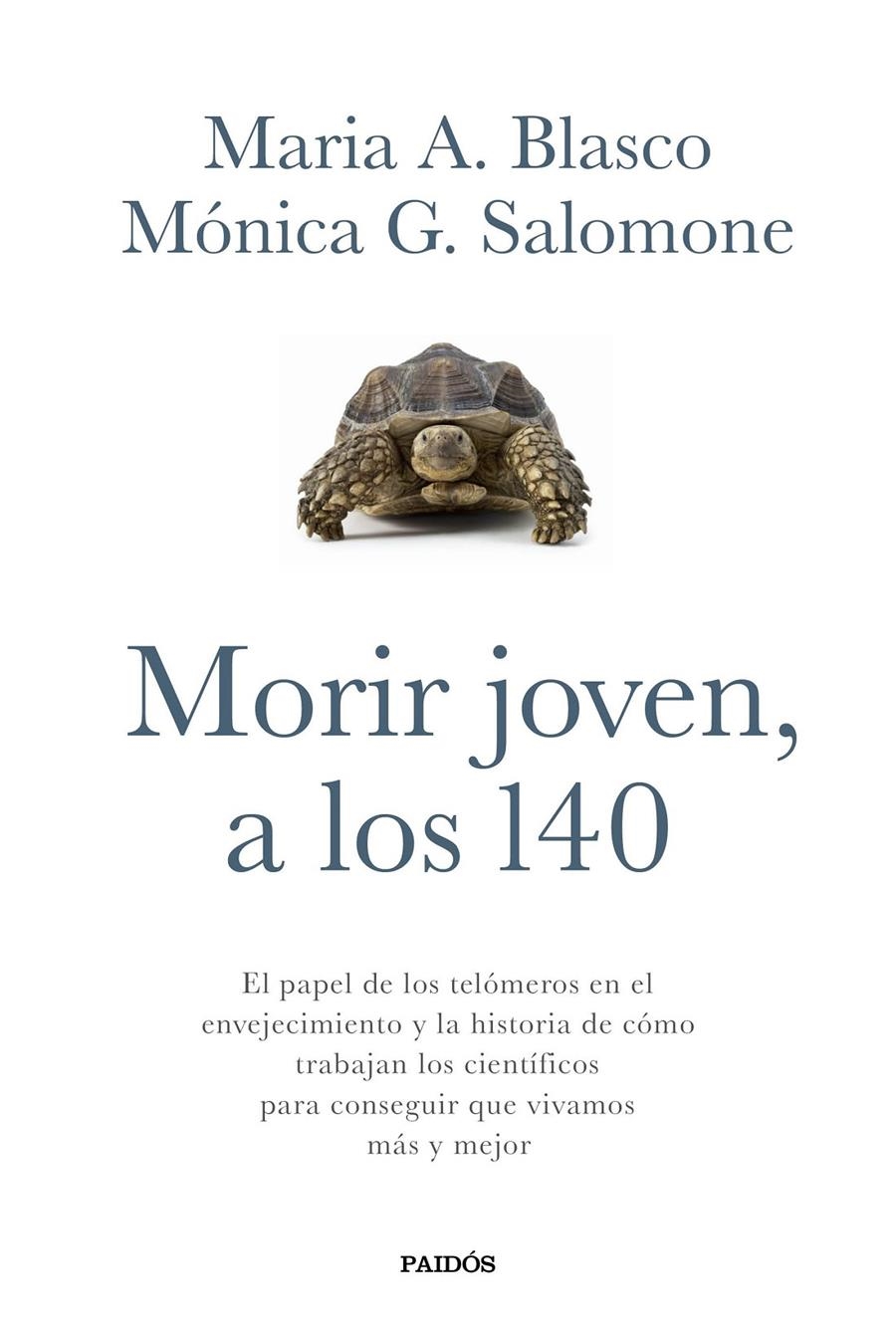 MORIR JOVEN A LOS 140 | 9788449332067 | BLASCO, María A. ; SALOMONE, Mónica G.