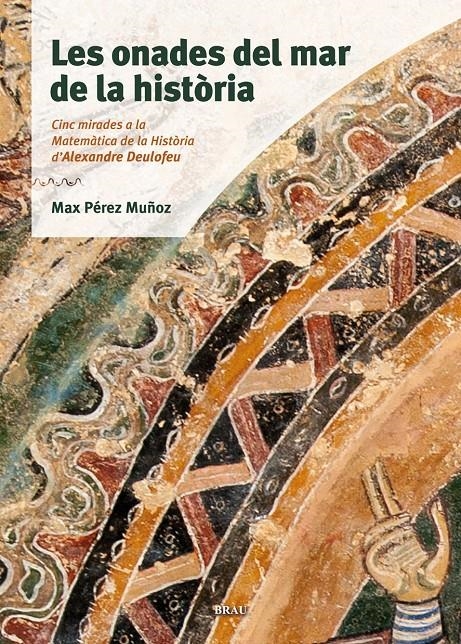 LES ONADES DEL MAR DE LA HISTORIA | 9788415885436 | PEREZ MUÑOZ, MAX