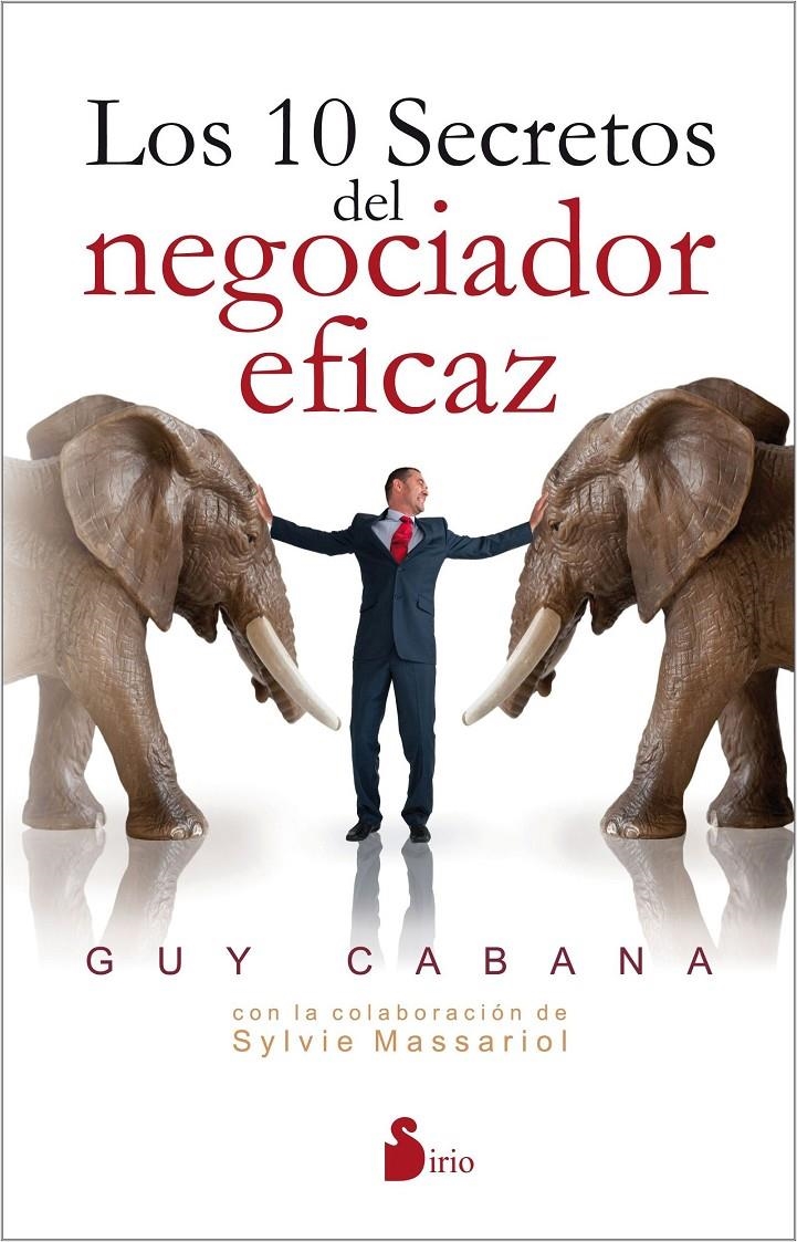 LOS 10 SECRETOS DEL NEGOCIADOR EFICAZ | 9788416579501 | CABANA, GUY & MASSARIOL, SYLVIE