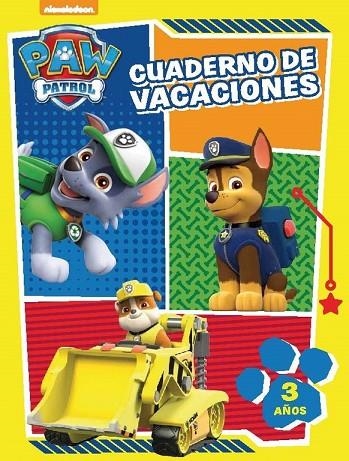 PAW PATROL CUADERNO DE VACACIONES 3 AÑOS | 9788437201047 | NICKELODEON