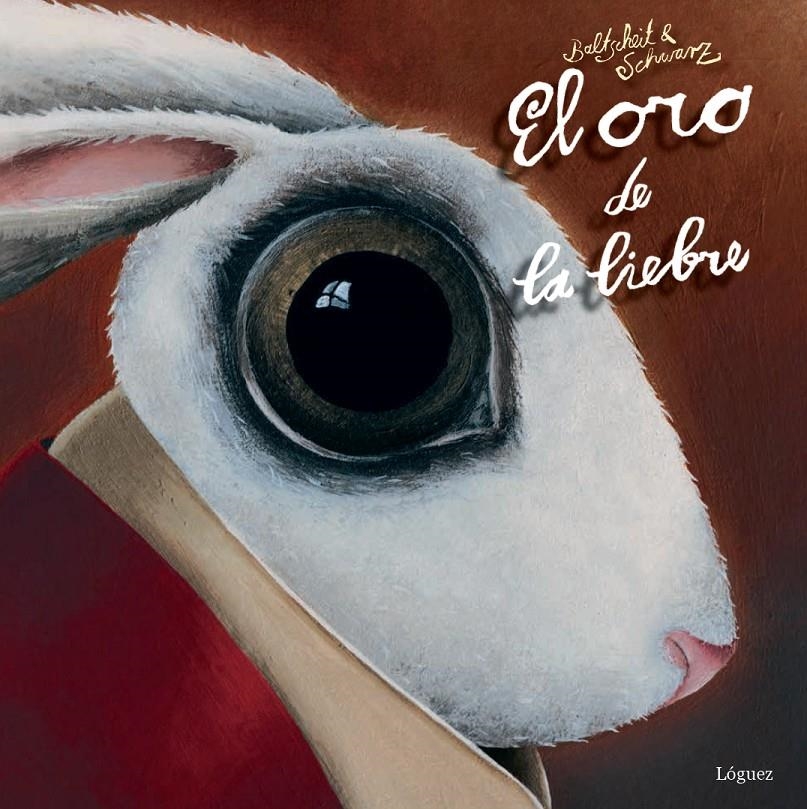 EL ORO DE LA LIEBRE | 9788494273322 | BALTSCHEIT, MARTIN & SCHWARZ, CHRISTINE