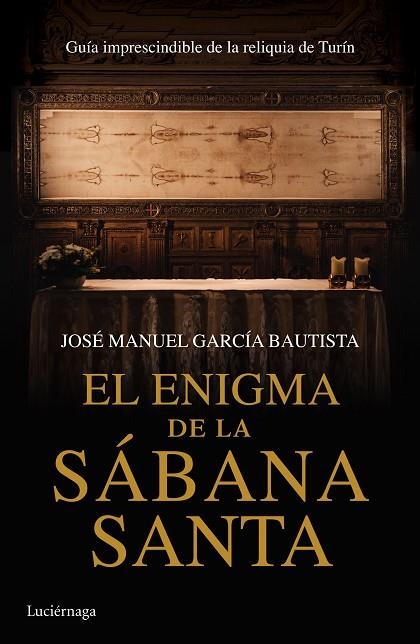 EL ENIGMA DE LA SABANA SANTA | 9788416694068 | GARCIA BAUTISTA, JOSE MANUEL