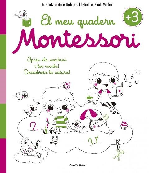 EL MEU QUADERN MONTESSORI 3+ | 9788416522194 | MARIA KIRCHNER & NICOLE MAUBERT