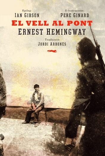 EL VELL AL PONT | 9788494494277 | ERNEST HEMINGWAY & PERE GINARD