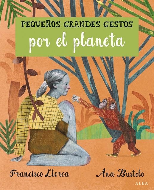 PEQUEÑOS GRANDES GESTOS POR EL PLANETA | 9788490652008 | LLORCA, FRANCISCO & BUSTELO, ANA