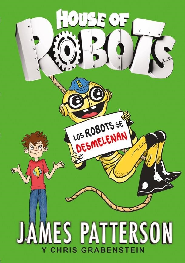 HOUSE OF ROBOTS 2 LOS ROBOTS SE DESMELENAN | 9788424657895 | PATTERSON, JAMES & GRABENSTEIN, CHRIS