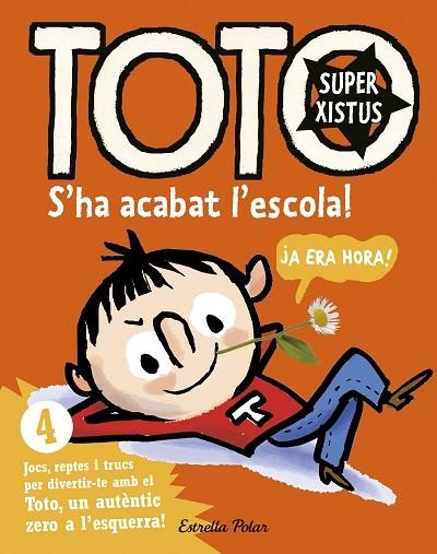 TOTO SUPERXISTUS 04 S'HA ACABAT L'ESCOLA! | 9788416522309 | SERGE BLOCH