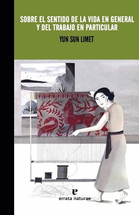 SOBRE EL SENTIDO DE LA VIDA EN GENERAL Y DEL TRABAJO EN PARTICULAR | 9788416544172 | LIMET, YUN SUN