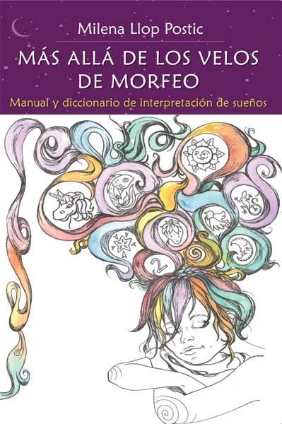 MAS ALLA DE LOS VELOS DE MORFEO MANUAL Y DICCIONARIO DE INTERPRETACIÓN DE SUEÑOS | 9788460861348 | LLOP, MILENA