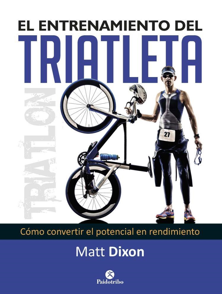 EL ENTRENAMIENTO DEL TRIATLETA | 9788499105697 | DIXON, MATT