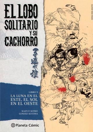 LOBO SOLITARIO Y SU CACHORRO 9 LA LUNA EN EL ESTE EL SOL EN EL OESTE | 9788416636648 | KOIKE & KOJIMA