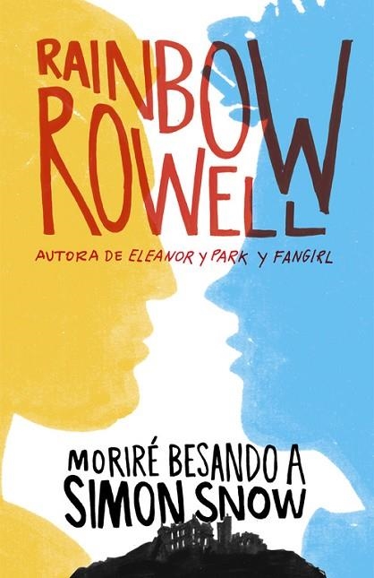 MORIRE BESANDO A SIMON SNOW | 9788420483948 | RAINBOW ROWELL