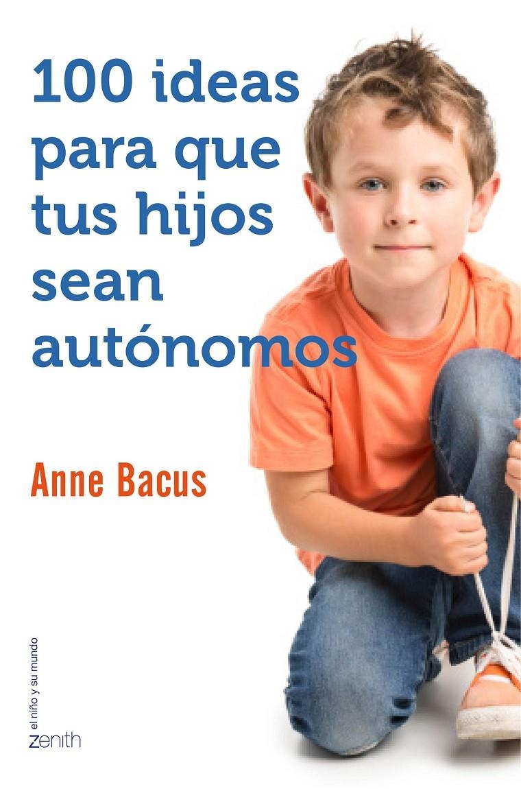 100 IDEAS PARA QUE TUS HIJOS SEAN AUTONOMOS | 9788408155560 | BACUS, ANNE