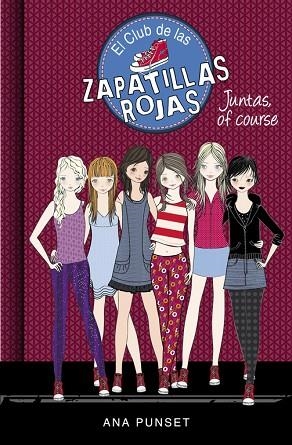 EL CLUB DE LAS ZAPATILLAS ROJAS 08 JUNTAS OF COURSE | 9788490436134 | ANA PUNSET & PAULA GONZALEZ