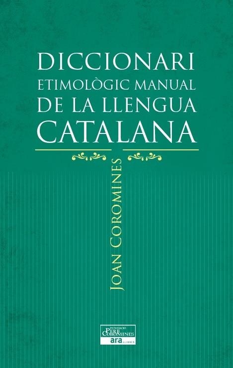 DICCIONARI ETIMOLOGIC MANUAL DE LA LLENGUA CATALANA | 9788415642152 | COROMINES, JOAN