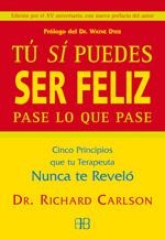 TU SI PUEDES SER FELIZ PASE LO QUE PASE | 9788489897328 | CARLSON, RICHARD