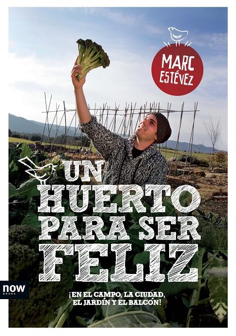 UN HUERTO PARA SER FELIZ | 9788494008955 | ESTEVEZ, MARC