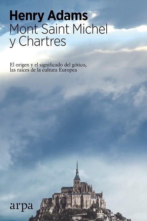 MONT SAINT MICHEL Y CHARTRES | 9788416601110 | HENRY ADAMS