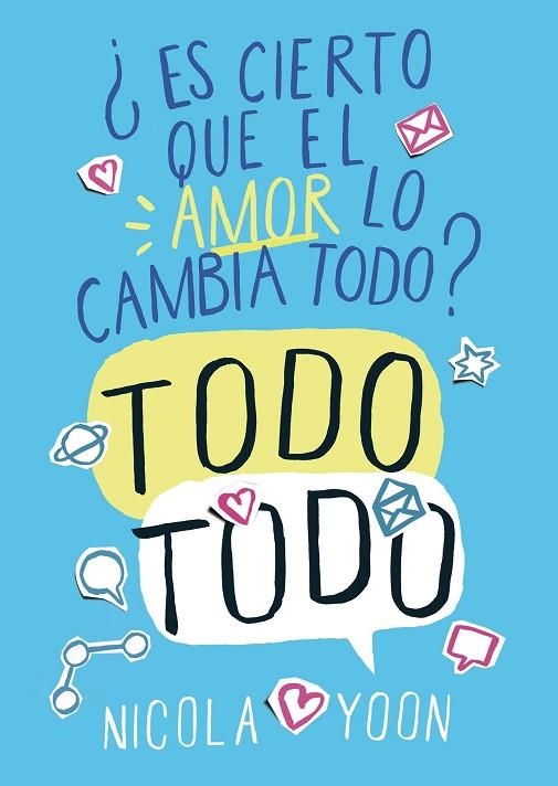 ES CIERTO QUE EL AMOR LO CAMBIA TODO TODO TODO | 9788467579178 | Nicola Yoon