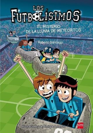 LOS FUTBOLISIMOS 09 ELMISTERIO DE LA LLUVIA DE METEORIT | 9788467585803 | Roberto Santiago