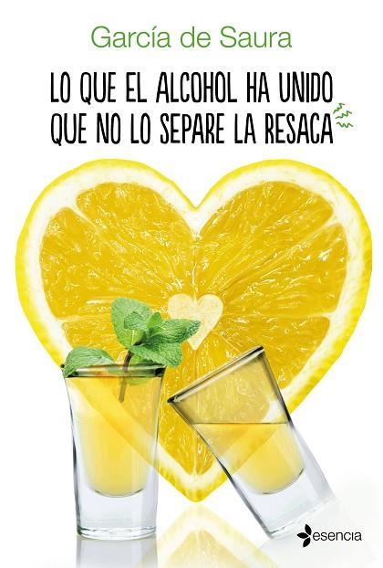 LO QUE EL ALCOHOL HA UNIDO QUE NO LO SEPARE LA RESACA | 9788408158011 | GARCIA DE SAURA