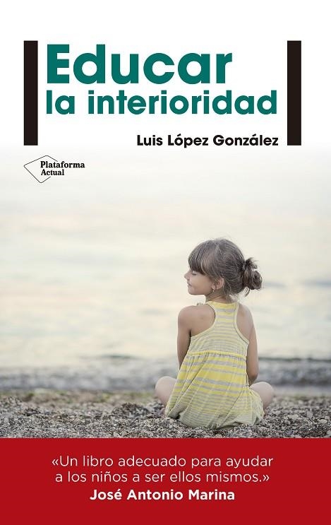 EDUCAR LA INTERIORIDAD | 9788416429240 | LUIS LOPEZ GONZALEZ