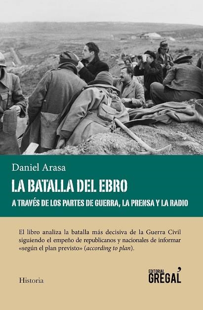 LA BATALLA DEL EBRO A TRAVES DE LOS PARTES DE GUERRA LA PRENSA Y LA RADIO | 9788494564802 | DANIL ARASA FAVA