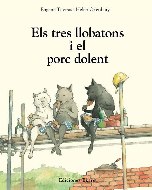 ELS TRES LLOBATONS I EL PORC DOLENT | 9788493684303 | EUGENE TRIVIZAS & HELEN OXENBURY