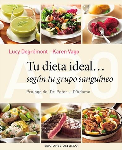 TU DIETA IDEAL SEGUN TU GRUPO SANGUINEO | 9788497779333 | VAGO, KAREN & DEGREMONT, LUCY