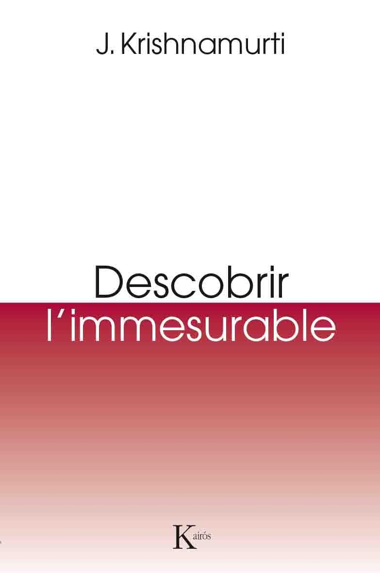 DESCOBRIR L`IMMESURABLE | 9788499885131 | JIDDU KRISHNAMURTI