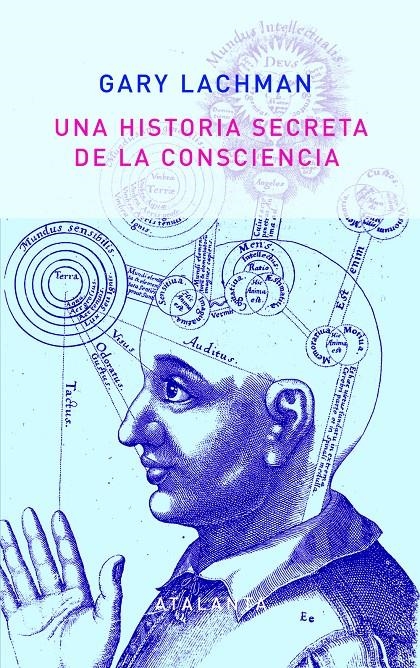 UNA HISTORIA SECRETA DE LA CONSCIENCIA | 9788494523151 | GARY LACHMAN